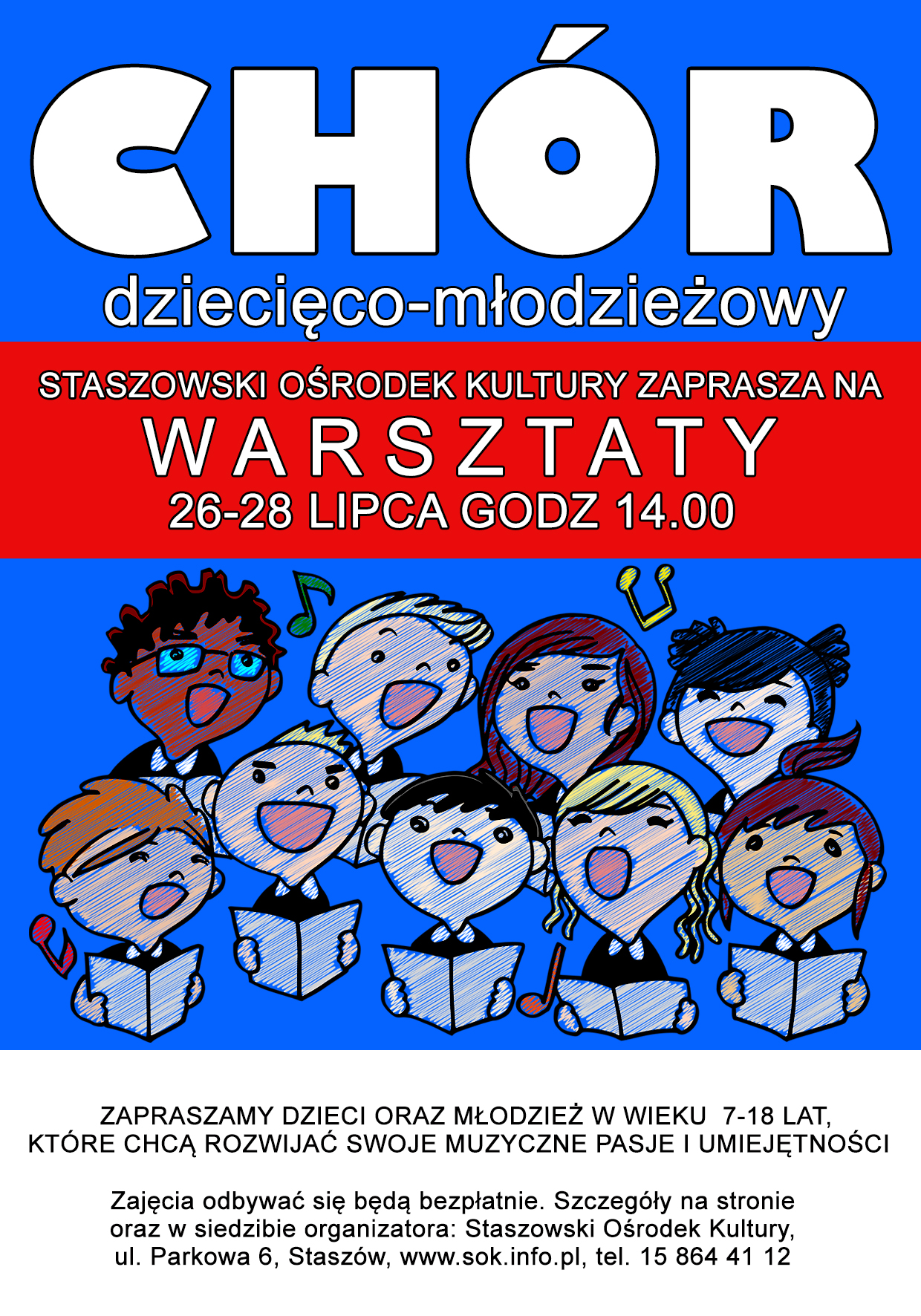 Plakat: Staszowski Ośrodek Kultury zaprasza na warsztaty chóru dziecięco-młodzieżowego. 26-28 lipca, godz. 14:00.