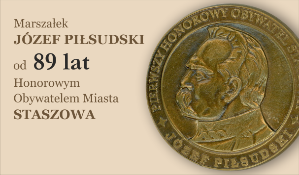 Marszałek Józef Piłsudski od 89 lat Honorowym Obywatelem Miasta Staszowa 